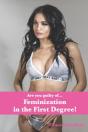 Feminization In The First Degree! - Preview