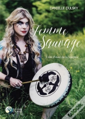 Femme Sauvage : 3 Clés D'Éveil De La Sorcière