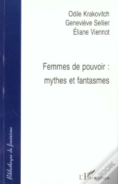 Femmes De Pouvoir ; Mythes Et Fantasme