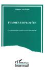 Femmes Employees ; La Construction Sociale Sexuee Du Salariat - Preview