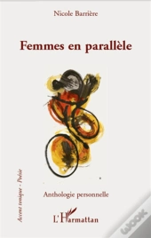 Femmes En Parallèle ; Anthologie Personnelle