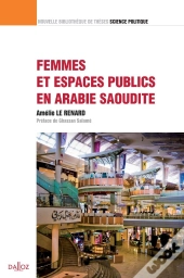 Femmes Et Espaces Publics En Arabie Saoudite