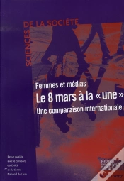 Capa do artigo Femmes Et Médias : Le 8 Mars A La Une ; Une Comparaison Internationale