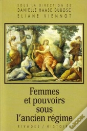 Femmes Et Pouvoirs Sous L'Ancien Regime