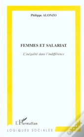 Femmes Et Salariat ; L'Inegalite Dans L'Indifference