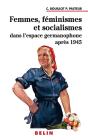 Femmes, Feminismes Et Socialismes Dans L'Espace Germanophone Apres 1945 - Preview