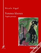 Femmes Kleenex ; Tragédie Grotesque