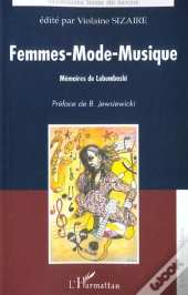 Femmes-Mode-Musique ; Memoires De Lubumbashi