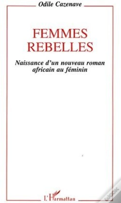Capa do artigo Femmes Rebelles ; Naissance D'Un Nouveau Roman Africain Au Féminin
