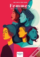 Femmes : Regards Et Paroles