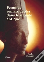 Femmes Remarquables Dans Le Monde Antiques