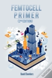 Femtocell Primer (2nd Edition)