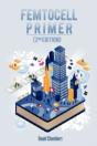 Femtocell Primer (2nd Edition) - Preview