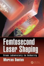 Femtosecond Laser Shaping - Preview