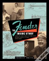 Fender: The Inside Story