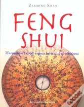 Feng Shui ; Harmoniser Votre Espace Interieur Et Exterieur