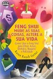 Capa do artigo Feng Shui - Mude as Suas Coisas, Altere a Sua Vida