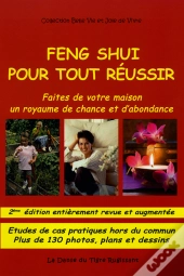 Feng Shui Pour Tout Réussir ; Faîtes De Votre Maison Un Royaume De Chance Et D'Abondance