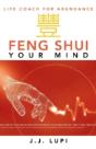 Feng Shui Your Mind: Life Coach For Abundance - Preview