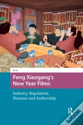 Feng Xiaogangâ€™S New Year Films
