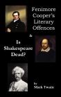 Fenimore Cooper'S Literary Offences & Is Shakespeare Dead? - Preview