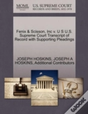 Capa do artigo Fenix & Scisson, Inc V. U S U.S. Supreme Court Transcript Of Record With Supporting Pleadings