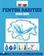 Fenton Rarities, 1940-1985 - Preview