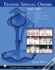 Fenton Special Orders