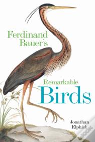 Ferdinand Bauer'S Remarkable Birds