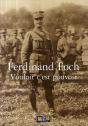 Ferdinand Foch ; Vouloir C'Est Pouvoir - Preview