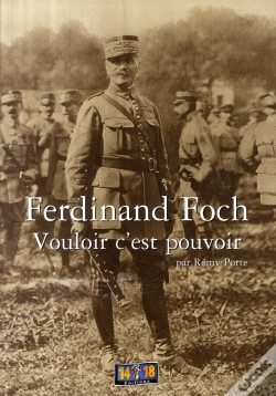 Capa do artigo Ferdinand Foch ; Vouloir C'Est Pouvoir