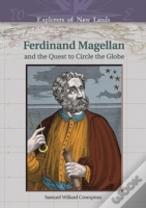 Ferdinand Magellan And The Quest To Circle The Globe