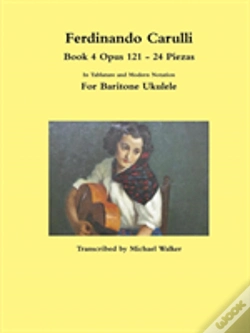 Capa do artigo Ferdinando Carulli Book 4 Opus 121 - 24 Piezas In Tablature And Modern Notation For Baritone Ukulele