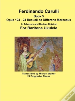 Capa do artigo Ferdinando Carulli Book 5 Opus 124 - 24 Recueil De Differens Morceaux In Tablature And Modern Notation For Baritone Ukulele