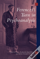 Ferenczi'S Turn In Psychoanalysis