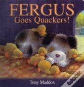 Fergus Goes Quackers