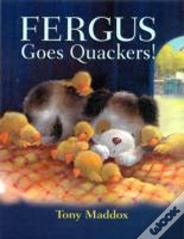 Fergus Goes Quackers