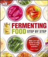 Fermenting Foods Step-By-Step