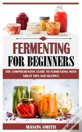 Fermenting For Beginners