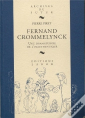 Fernand Crommelynck : Une Dramaturgie De L'Inauthentique