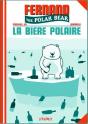 Fernand The Polar Bear T.1 ; La Bière Polaire - Preview