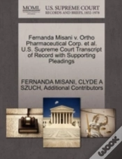 Capa do artigo Fernanda Misani V. Ortho Pharmaceutical Corp. Et Al. U.S. Supreme Court Transcript Of Record With Supporting Pleadings