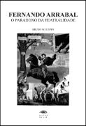 Fernando Arrabal - O Paradoxo da Teatralidade