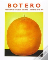 Fernando Botero : Catalogue Raisonné