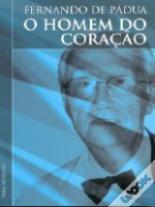 Fernando de Pádua - O Homem do Coração