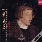 Capa do artigo Fernando I. Un Infante Español Emperador. Catalogo De Exposición
