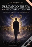 Fernando Pessoa e os Mundos Esotéricos