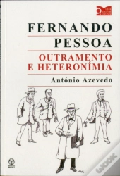 Fernando Pessoa  - Outramento e Heteronímia