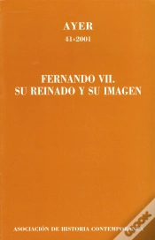 Capa do artigo Fernando Vii. Su Reinado Y Su Imagen (Ayer 41)