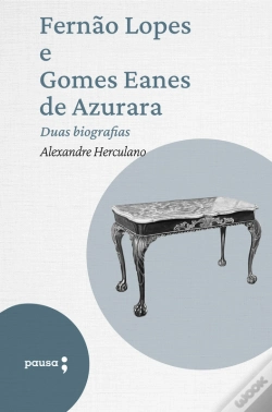 Capa do artigo Fernão Lopes E Gomes Eanes De Azurara - Duas Biografias